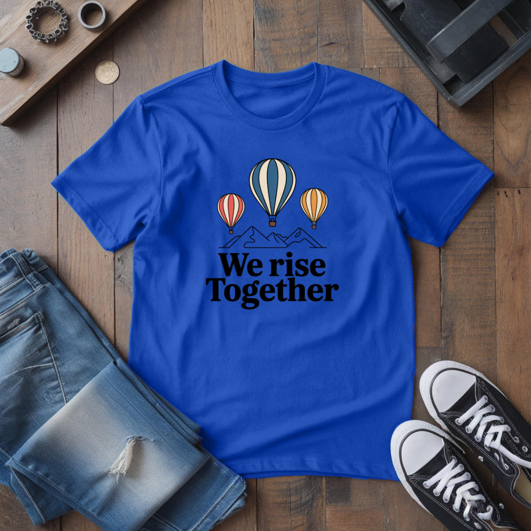 We Rise Together T-Shirt
