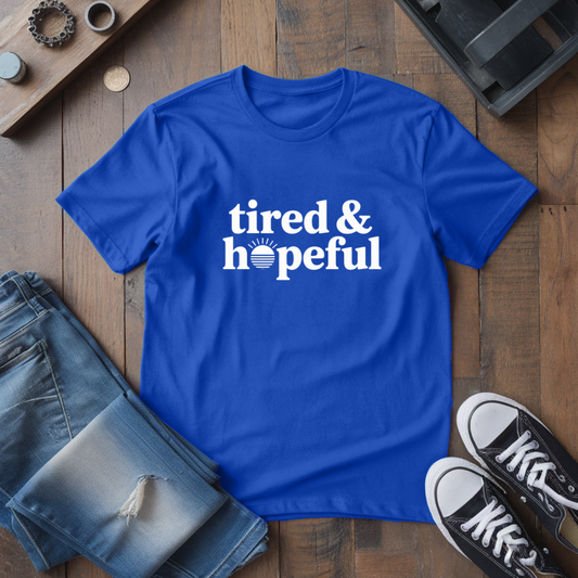 Tired & Hopeful T-Shirt