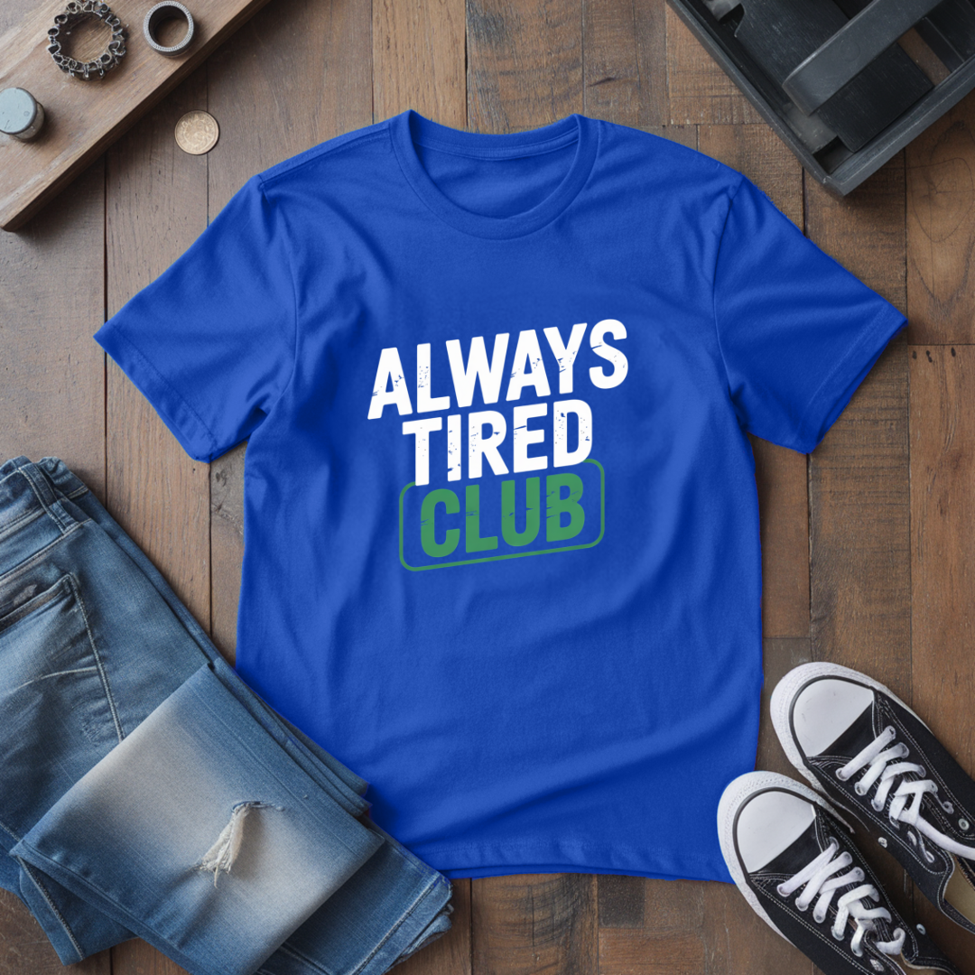 Always Tired Club T-Shirt