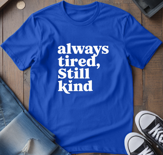Still Kind T-Shirt