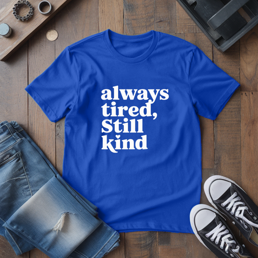 Still Kind T-Shirt