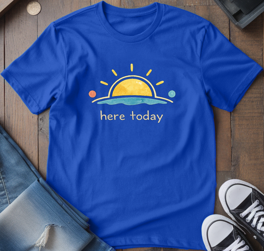Here Today T-Shirt