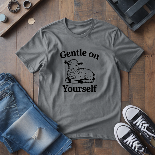 Gentle On Yourself T-Shirt