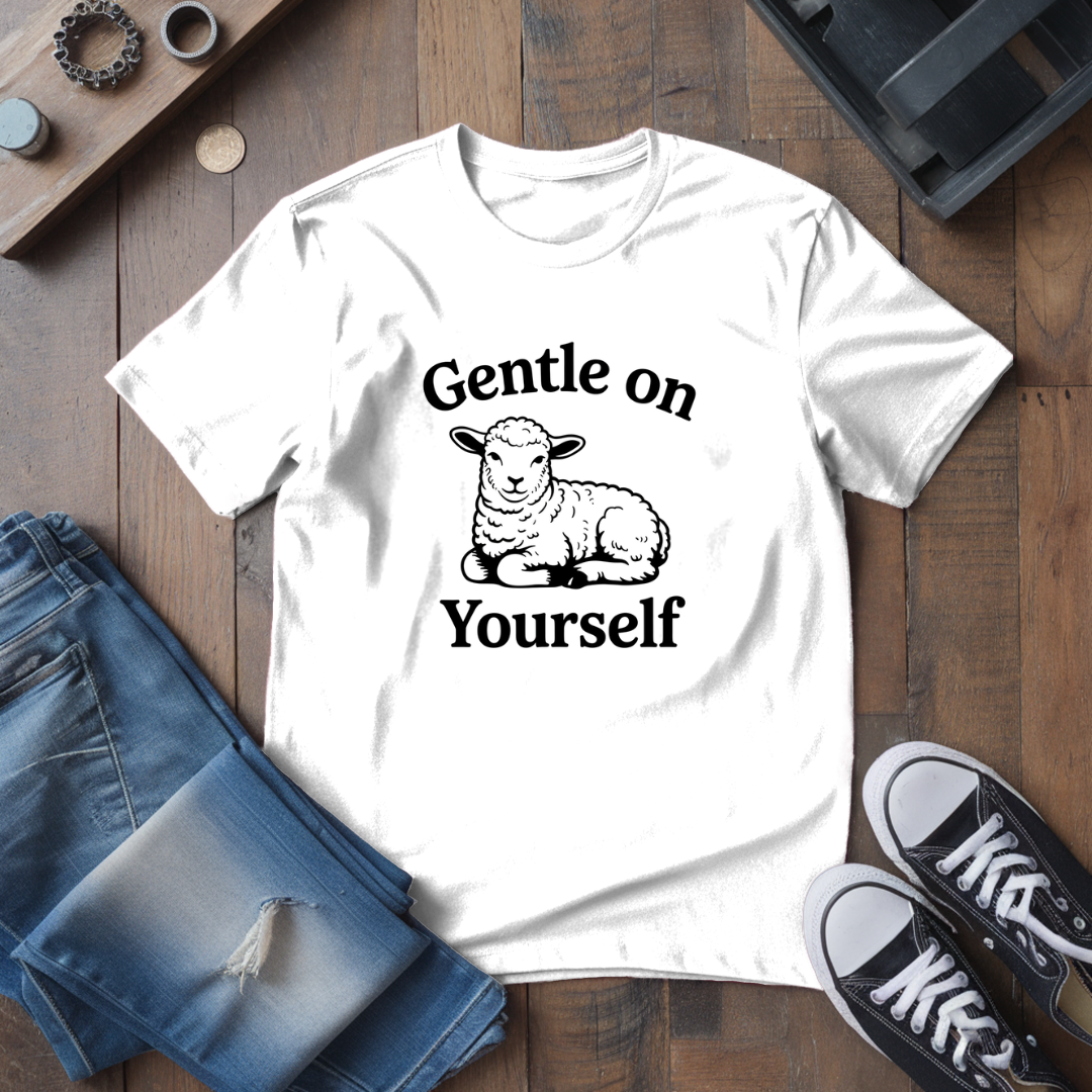 Gentle On Yourself T-Shirt