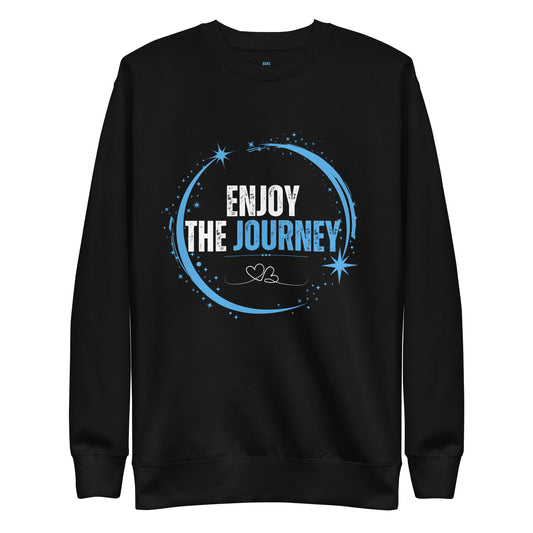 Enjoy The Journey - Unisex Sweatshirt