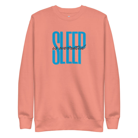 Sleep Is Underrated - Unisex Sweatshirt